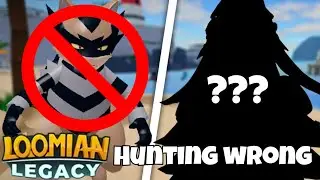 You are Hunting WRONG!  (Loomian Legacy)