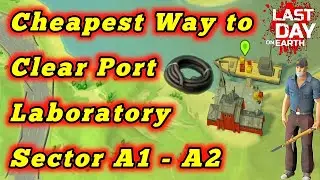 Cheapest Way to clear Port Laboratory Sector A1 & A2 How to get Rubber hose in Last day on earth