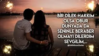 Bir Dilek Hakkım Olsa Öbür Dünyada da Seninle Beraber Olmayı Dilerdim Sevgilim