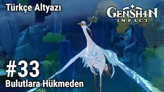 Genshin Impact #33 Bulutlara Hükmeden; Türkçe Altyazı; Yorumsuz