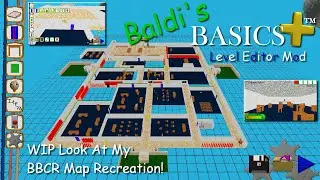 A WIP Look At My BBCR Map Recreation In Baldi's Basics Plus! (BB+ Level Editor Mod)