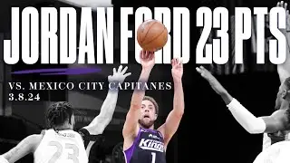 Jordan Ford Goes For 23 PTS and 5 REB vs. Mexico City Capitanes 3.8.24 | Stockton Kings Highlights