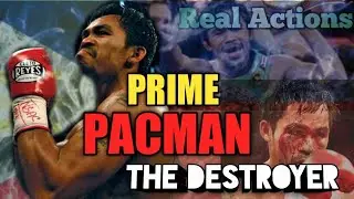 Manny Pacquiao Prime A.K.A PacMan The Destroyer