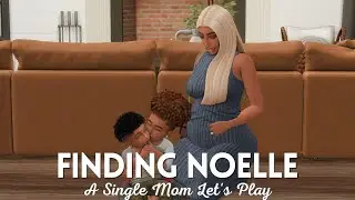 The Sims 4 Single Mom LP | Finding Noelle EP 1: He Cheated With Our Best Friend 😞