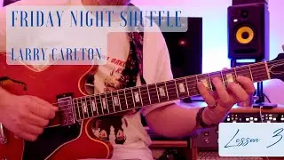 LEARN HOW TO PLAY // Friday Night Shuffle - Larry Carlton // Lesson 3