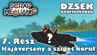 Scrap Mechanic - Kihívások - 7.Rész - Hajóverseny a sziget körül