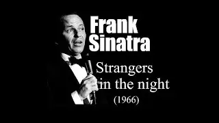 Frank Sinatra -  Strangers in the night (1966)