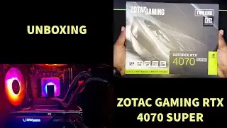 4070 Super Unboxing - ZOTAC OC Edition