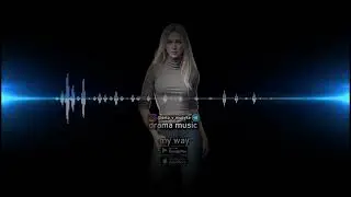 Drama Music (Created for My Way | App Store, Google Play)