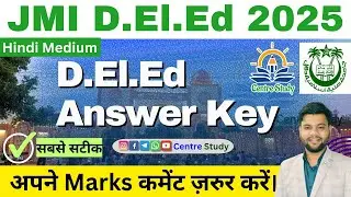 JMI DElEd 2025 Entrance Exam Answer Key || 💯 Correct Answers by Centre Study