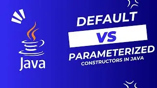 Java Constructors Explained | Default vs Parameterized Constructors