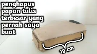 DIY penghapus papan tulis terbesar, yang pernah saya buat