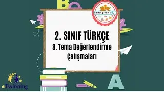 2. SINIF TÜRKÇE 8. Tema Değerlendirme Çalışmaları