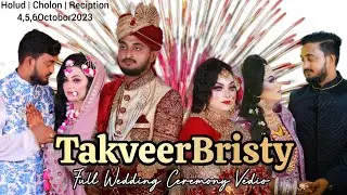 Takveer Bristy Full Wedding | Holud | Cholon | Reciption | 4,5,6Oct2023 | Official Vedio