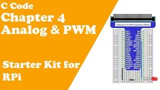 C Code - Chapter 4 Analog PWM  - Raspberry Pi Starter Kit