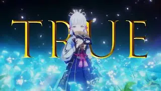 TruE [HOYO-MIX] | Genshin Impact [GMV]