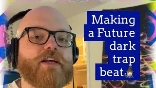Making a dark Future trap beat - “Barf it up”🤮 pt. 2