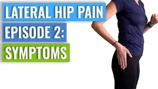 Episode 2 - Gluteal Tendinopathy / Hip Bursitis: Symptoms