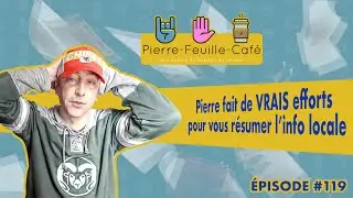 Pierre, feuille, café #119 : Pierre fait de VRAIS efforts pour vous résumer l'info locale