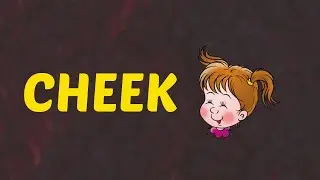 What Does CHEEK Means || Meanings And Definitions With Example in ENGLISH