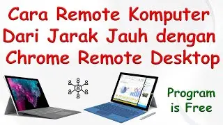 Cara Remote Komputer Dari Jarak Jauh dengan Chrome Remote Desktop - Dalam Satu Akun Terintegrasi