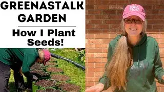 GREENSTALK Garden! How I Plant My Seeds!