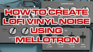 How to Create LoFi Vinyl Noise in MPC with the Mellotron