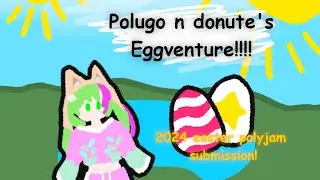 Polugo n donute's Eggventure! - 2024 easter's Polyjam submission