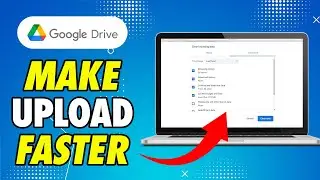 How to Make Google Drive Upload Faster