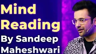 Mind reading by Sandeep Maheshwari