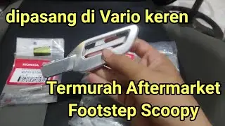 Cek Kualitas Footstep Scoopy New Original Modifikasi untuk Vario Gen 2