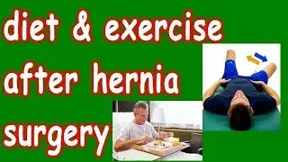diet & exercise after hernia surgery | important precautions 4 good recovery | do's and dont's