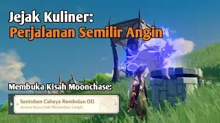 Jejak Kuliner: Perjalanan Semilir Angin | Membuka (Sentuhan Cahaya Rembulan II ) | Genshin Impact
