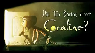 Did Tim Burton direct Coraline? (The Confusion behind Coraline)
