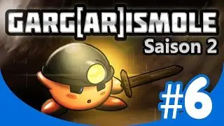 Garg[AR]ismole 2 | #6 | DES MECHANTS !!