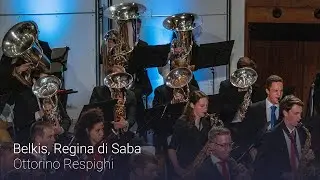 Belkis, Regina di Saba - Ottorino Respighi | Bläserphilharmonie Aachen