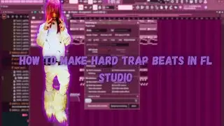 How To Make Hard Trap Beats in FL studio How to Make Hard Trap Beats in FL studio