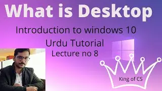 Introduction to Windows 10 Course What is Desktop in Urdu Lecture # 8 Tutorial 2020 #Desktop