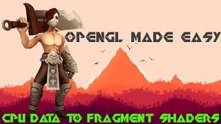 Modern OpenGL Made Easy Tutorial 6 - Passing Data to Fragment Shaders