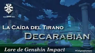 La caída del tirano Decarabian - Lore de Genshin Impact