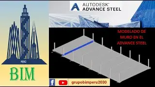 5. MODELADO DE MURO EN EL ADVANCE STEEL.