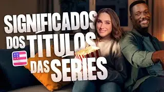 Explicando Títulos de Séries em Inglês: O Que Eles Realmente Querem Dizer? | Fluency Inglês