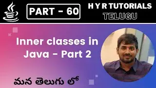 P60 - Inner classes in Java - Part 2 | Core Java | Java Programming |