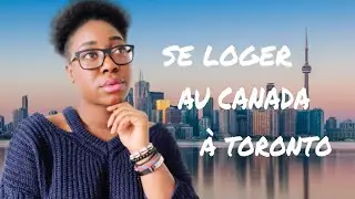 [VIVRE AU CANADA] COMMENT TROUVER UN LOGEMENT A TORONTO (en confinement)