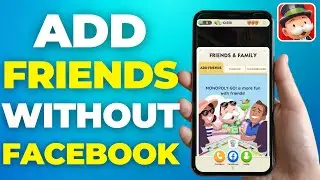How to Add Friends in Monopoly Go Without Facebook - Full Tutorial