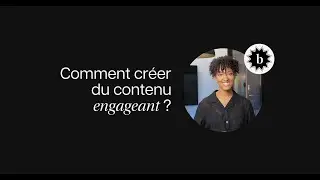 Comment créer du contenu engageant ?
