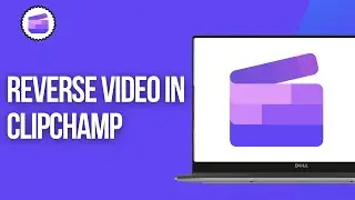 How To Reverse Video In Clipchamp
