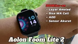 MENANG BANYAK!! BISA WA CALL, LAYAR AMOLED, DESAIN CAKEP - REVIEW AOLON WATCH FOOM LITE 2