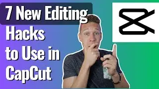 7 New Editing Hacks You Can Use for CapCut Right Now