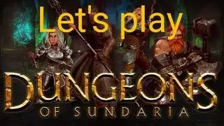 Dungeons of Sundaria 1st time
